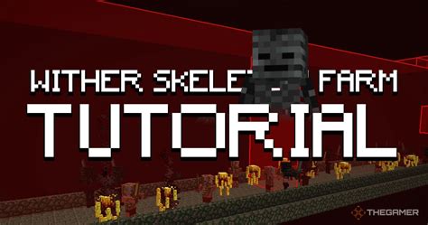 Minecraft: How to Make A Wither Skeleton Farm