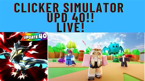 Clicker Simulator Update 40 Live! - YouTube