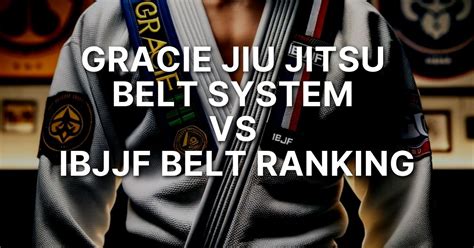 Gracie Jiu Jitsu Belt System vs IBJJF Belt Ranking - Full Breakdown - templebjj.com