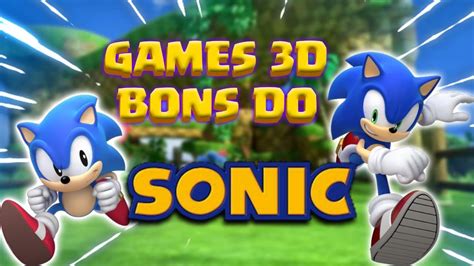 5 MELHORES JOGOS EM 3D DO SONIC - YouTube