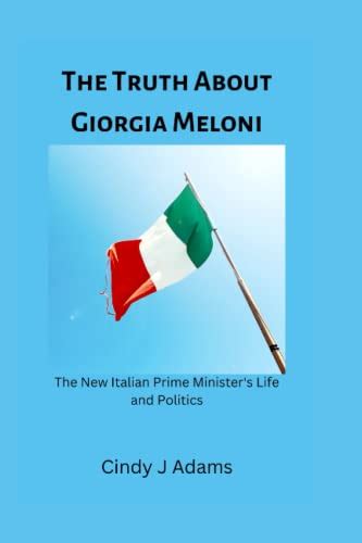 The Truth About Giorgia Meloni: The New Italian Prime Minister's Life ...