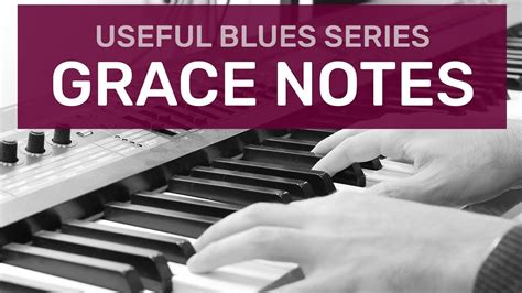 Grace Notes: A Piano Tutorial (Useful Blues Series) - YouTube