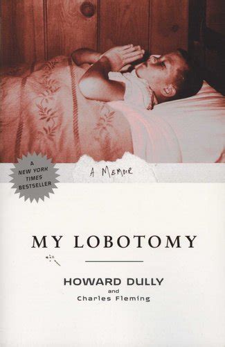 My Lobotomy - A Memoir (Paperback): Howard Dully, Charles Fleming ...