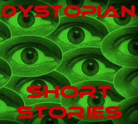 30 of the Best Dystopian Short Stories - Owlcation