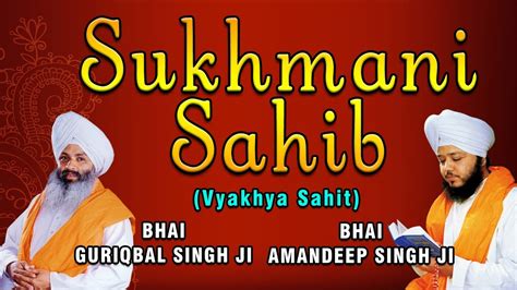 Bhai Guriqbal Singh, Bhai Amandeep Singh Ji - Sukhmani Sahib (Vyakhya Sahit) - YouTube