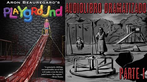 Playground -Aron Beauregard - AUDIOLIBRO Parte 1 - YouTube