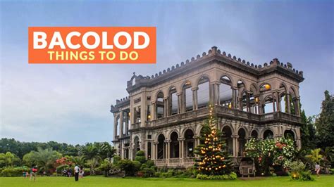 8 Tourist Spots for Your BACOLOD ITINERARY - Philippine Beach Guide