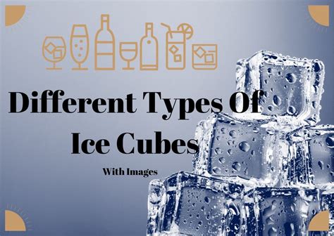 8 Different Types Of Ice Cubes With Images - Asian Recipe