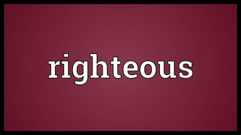 Righteous Meaning - YouTube