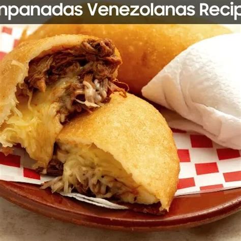 Empanadas Venezolanas Recipe - Easy Kitchen Guide