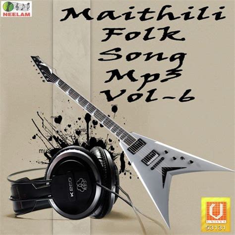 Maithili Folk Song Mp3 Vol-6 Songs Download - Free Online Songs @ JioSaavn