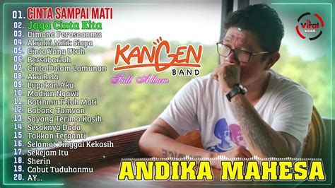 Kangen Band Terbaru 2022 Andika Mahesa 🔊 Cinta Sampai Mati, Jaga Cinta Kita, Dimana Perasaanmu ...