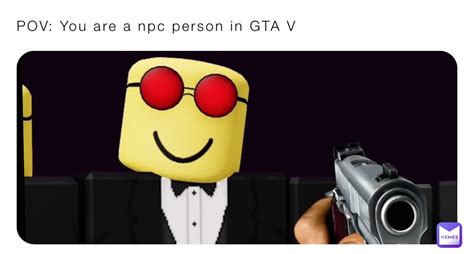 POV: You are a npc person in GTA V | @the_meme_side_ | Memes