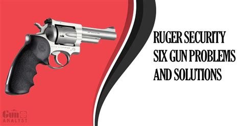 4 Problems with Ruger Security Six Gun that You Should Know – GunAnalyst