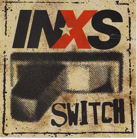 INXS - Switch Lyrics and Tracklist | Genius