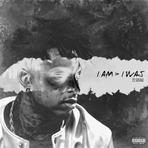 21 Savage - I am > I was : r/freshalbumart