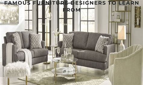 Famous Furniture Designers to Learn FromFamous Furniture Designers to ...