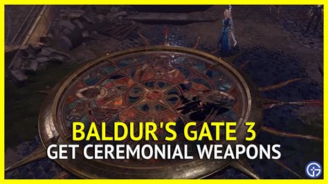 BG3 Ceremonial Weapons Locations Guide