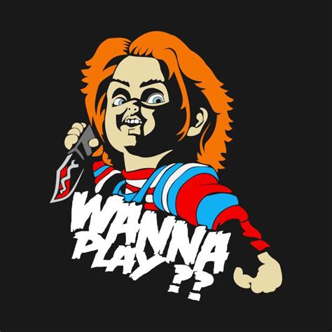 wanna play? chucky - Chucky - T-Shirt | TeePublic | Horror movie art, Chucky drawing, Childs ...