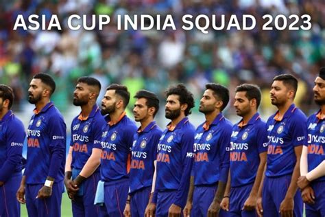 Asia Cup India Squad 2023, India Captain & Player List Team Wise