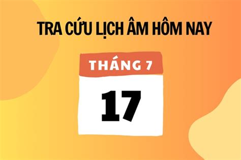 Xem lịch âm hôm nay 17/7 và ngày mai