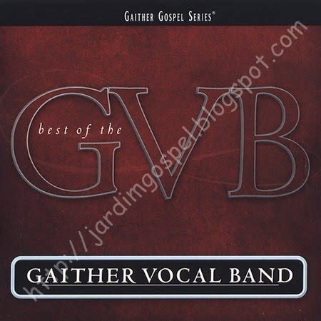 Jardim Gospel: Gaithers Vocal Band - The Best of the Gaithers Live