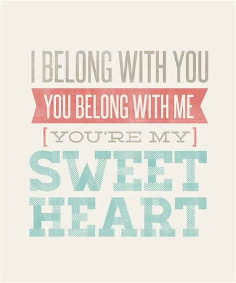 I Belong With You, You Belong With Me, You're My Sweetheart - 8x10 ...