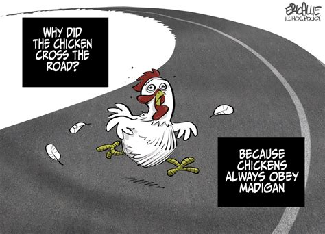 Why did the chicken cross the road? Because … Mike Madigan | Illinois ...