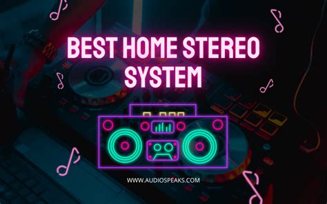 5 Best Home Stereo System - Review 2024 High-End Speakers