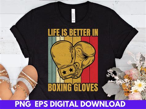 Life is Better in Boxing Gloves Design Png & Eps Digital Download ...