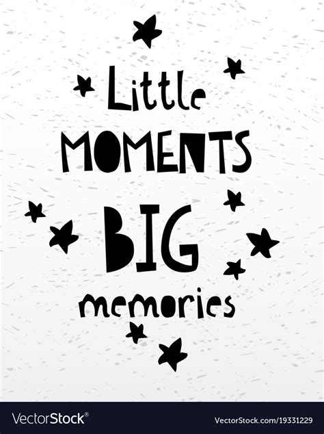 Little moments big memories card or poster Vector Image