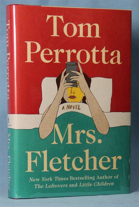 Mrs. Fletcher (Signed) by Tom Perrotta - Signed First Edition - 2017 - from McInBooks, IOBA (SKU ...