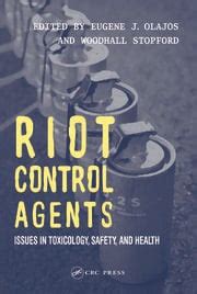 Riot Control Agents | Issues in Toxicology, Safety & Health | Eugene J