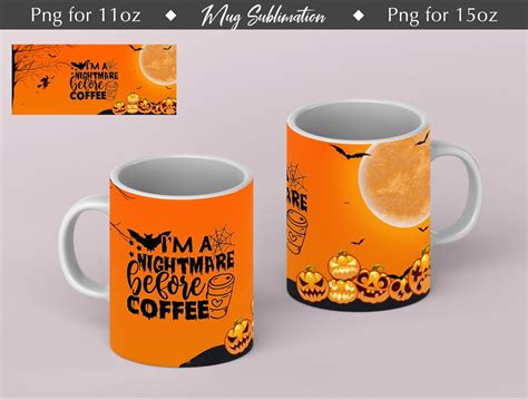Halloween Coffee Quote Mug Sublimation Template - Designs - 11Oz Mug - 15Oz Mug PNG Mug ...