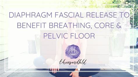 Fascial Tissue Release for Diaphragm to Benefit Breathing, Core ...