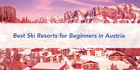 Best Ski Resorts for Beginners in Austria - Alps2Alps Transfer Blog