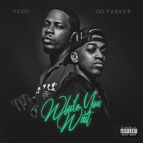 Vedo and OG Parker Release New EP 'While You Wait' - Rated R&B