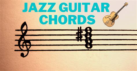 10 Easy Jazz Guitar Chords for Beginners - Guitarfluence