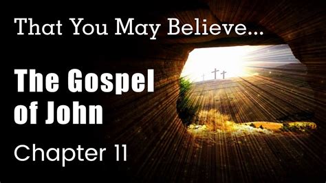 The Gospel of John Chapter 11 – Bible Study - YouTube