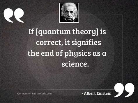 If [quantum theory] is correct,... | Inspirational Quote by Albert Einstein