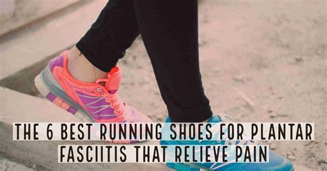 The 6 Best Running Shoes for Plantar Fasciitis That Relieve Pain - Train for a 5K.com