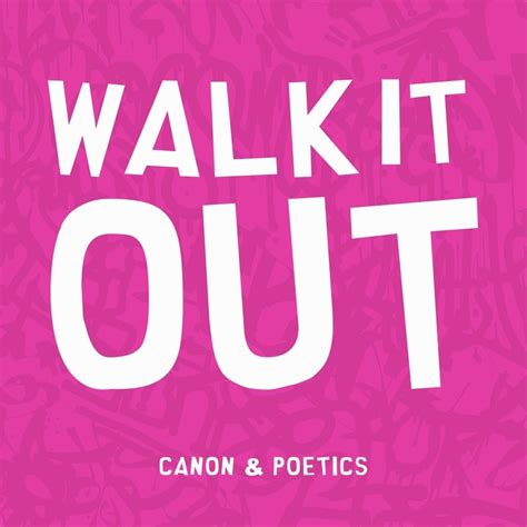 Canon – Walk It Out Lyrics | Genius Lyrics