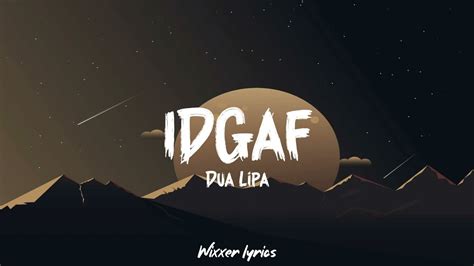 Dua Lipa - IDGAF (Lyrics) - YouTube