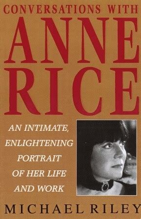 Conversations with Anne Rice: An Intimate, Enlightening Portrait of Her ...