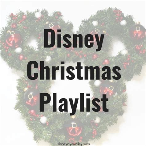 Disney Christmas Playlist - Disney in your Day