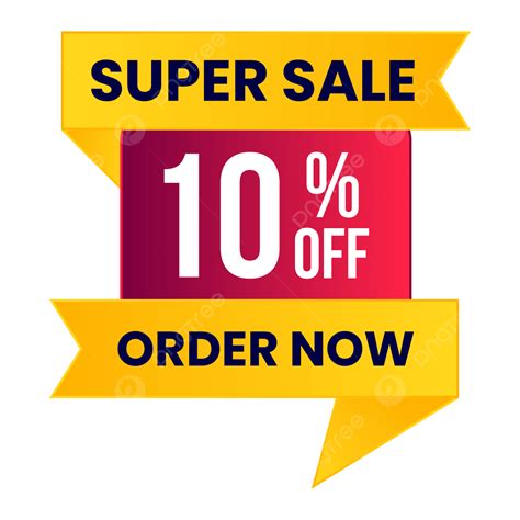 Super Sale 10 Off Order Now Banner, Ten Percent Discount, 10 Discount, Transparent Sale Banner ...