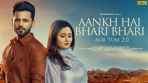 AANKH HAI BHARI BHARI AUR TUM 2.0 LYRICS - Rahul Vaidya