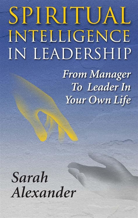 Spiritual Intelligence in Leadership: From Manager to Leader in Your ...