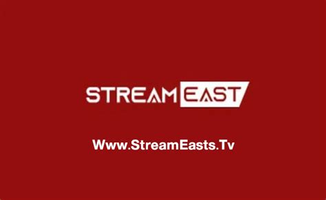 Stream east TV, The best platform for live Streaming