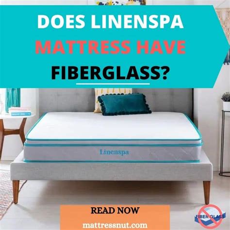 Does Linenspa Mattress have Fiberglass? Here's the material used